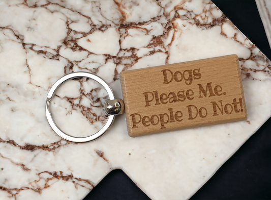 Dog Keyring Gift - Dogs Please Me People Do Not - Engraved Wooden Keyring Novelty Nice Custom Gift