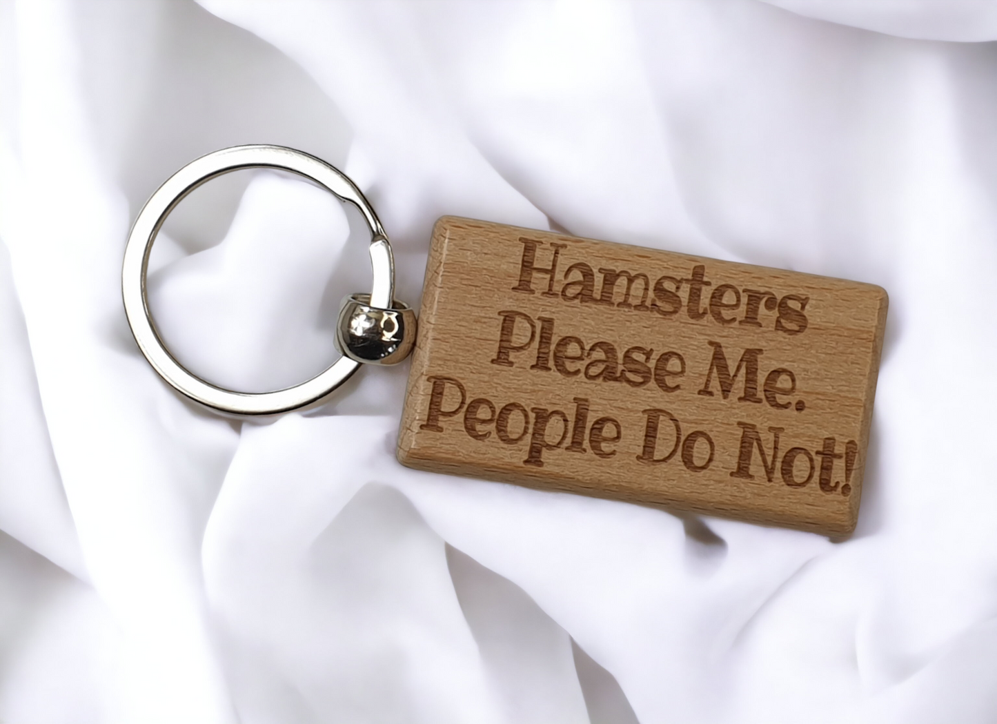 Hamster Keyring Gift - Hamsters Please Me People Do Not - Engraved Wooden Keyring Novelty Nice Custom Gift