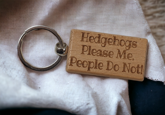 Hedgehog Keyring Gift - Hedgehogs Please Me People Do Not - Engraved Wooden Keyring Novelty Nice Custom Gift