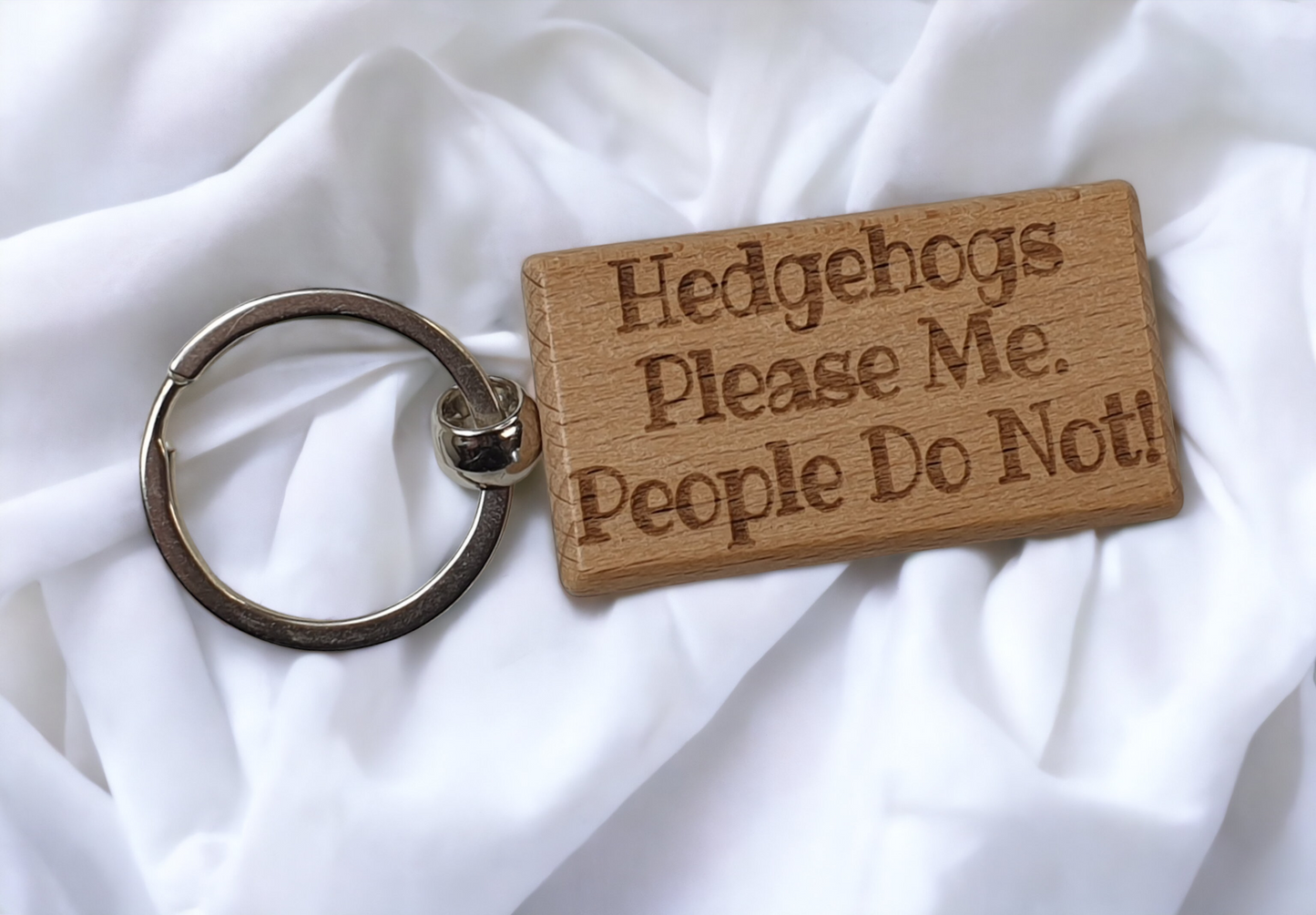 Hedgehog Keyring Gift - Hedgehogs Please Me People Do Not - Engraved Wooden Keyring Novelty Nice Custom Gift