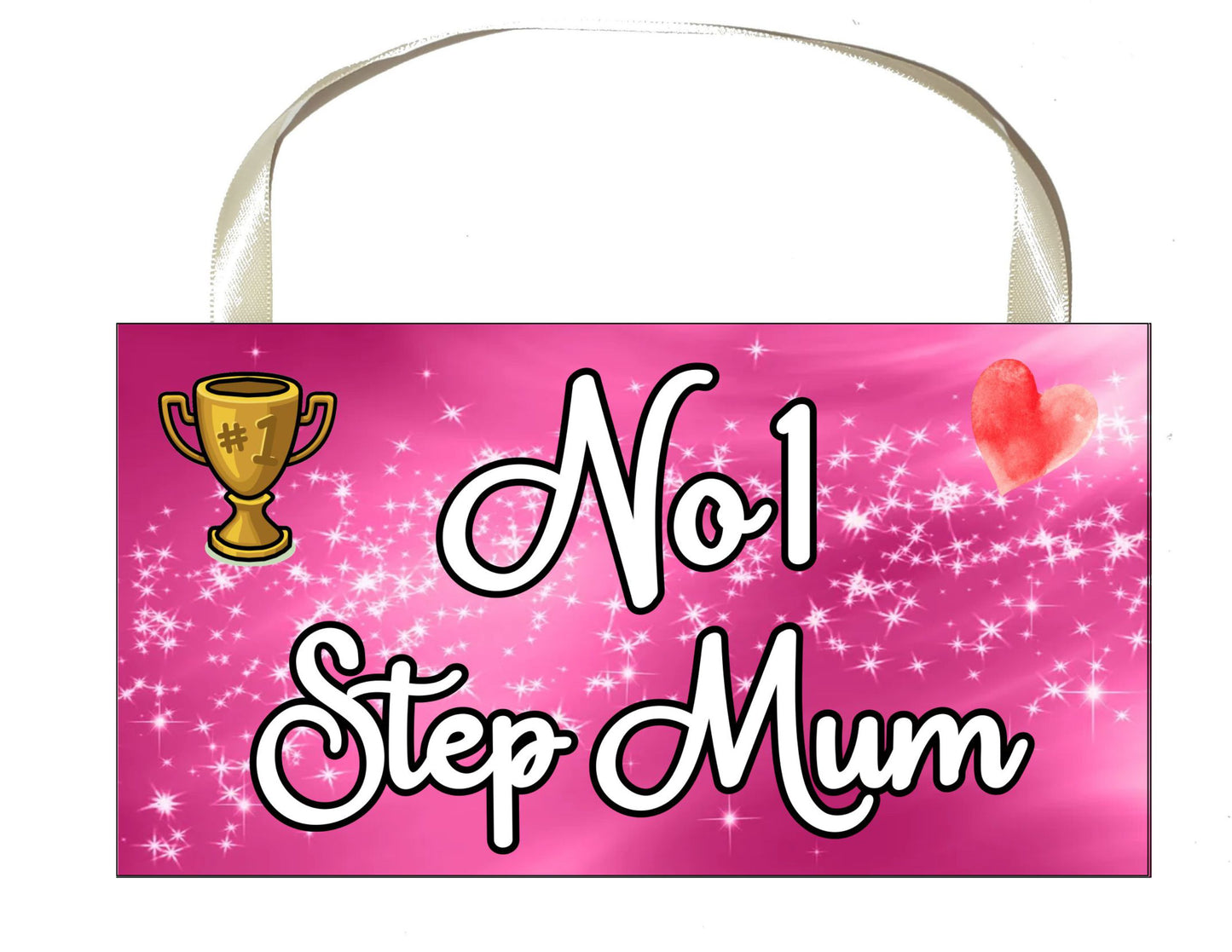 Step Mum Plaque / Sign Gift - Number One Step Mum - Novelty Cute Fun Family Present