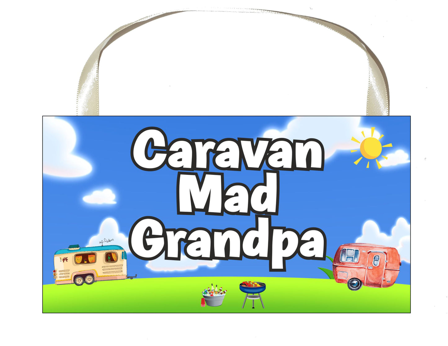 Grandpa Caravan Plaque / Sign Gift - Caravan Mad Grandpa - Fun Cute Caravanning Novelty Present