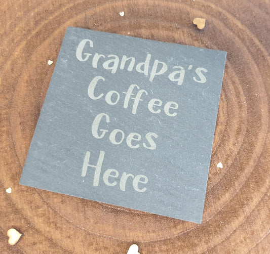 Grandpa Coffee Coaster - Grandpa's Coffee Goes Here – Nice Novelty Cute Engraved Slate Mug Cup Coaster Present Sadnick Gifts