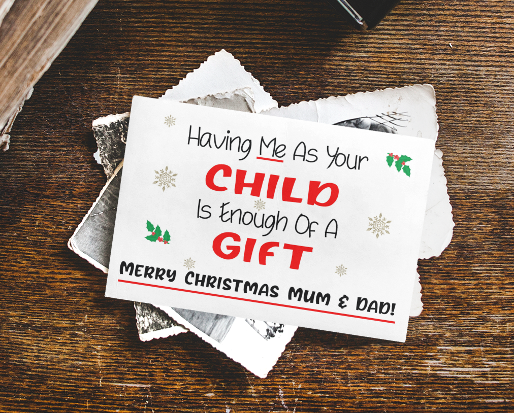 Merry Christmas Mum & Dad Card - Having Me As Your Child Enough Of A Gift Nice Cute Fun Novelty Festive Greeting Card