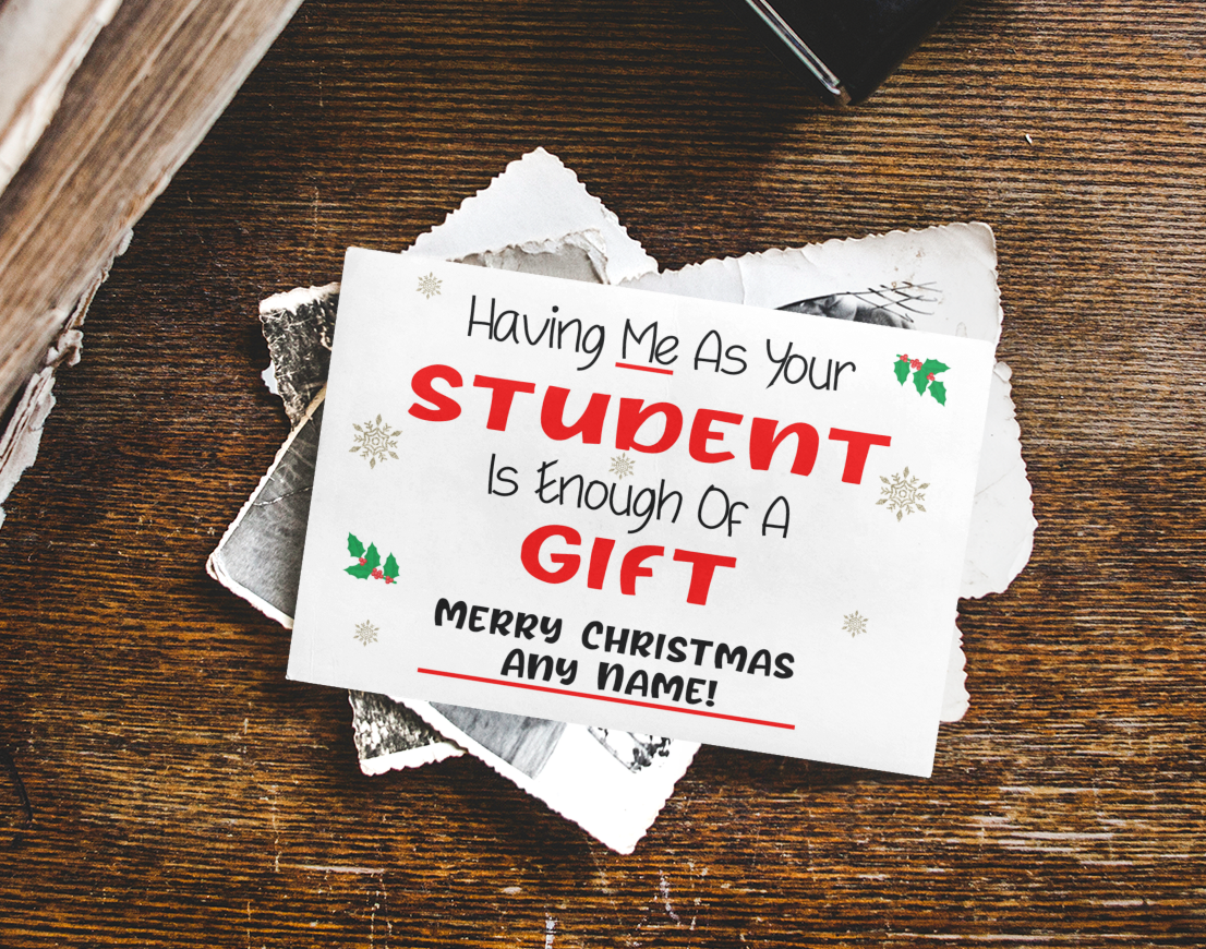 Merry Christmas Teacher Card - Having Me As Your Student Enough Of A Gift Nice Cute Fun Novelty Festive Greeting Card