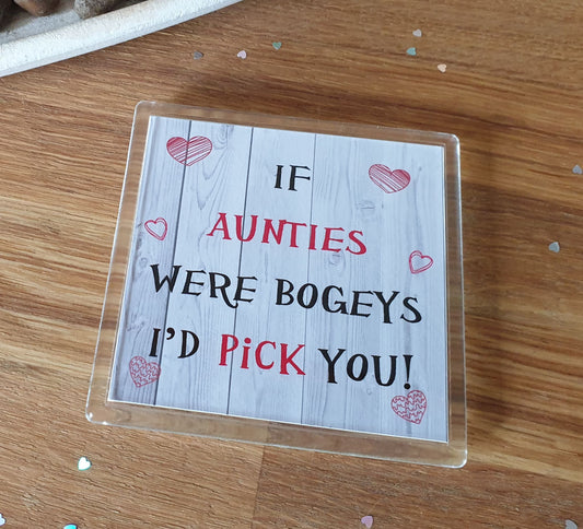 Aunt Coaster Gift - If Aunties Were Bogeys I'd We'd Pick You - Funny Rude Cheeky Birthday Novelty Present