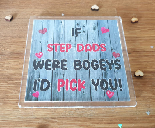 Step Dad Coaster - If Step Dads Were Bogeys I'd Pick You - Fun Cute Cheeky Novelty Present