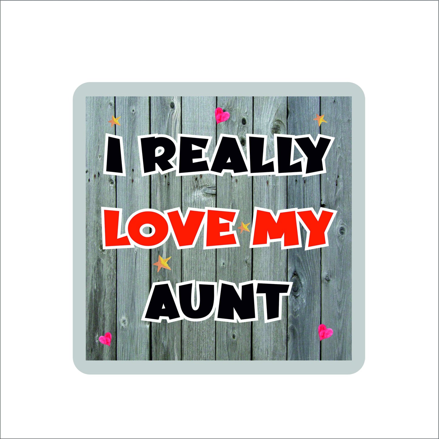 Aunt Coaster - I Really Love My Aunt - Novelty Love Gift - Fun Birthday Christmas Present