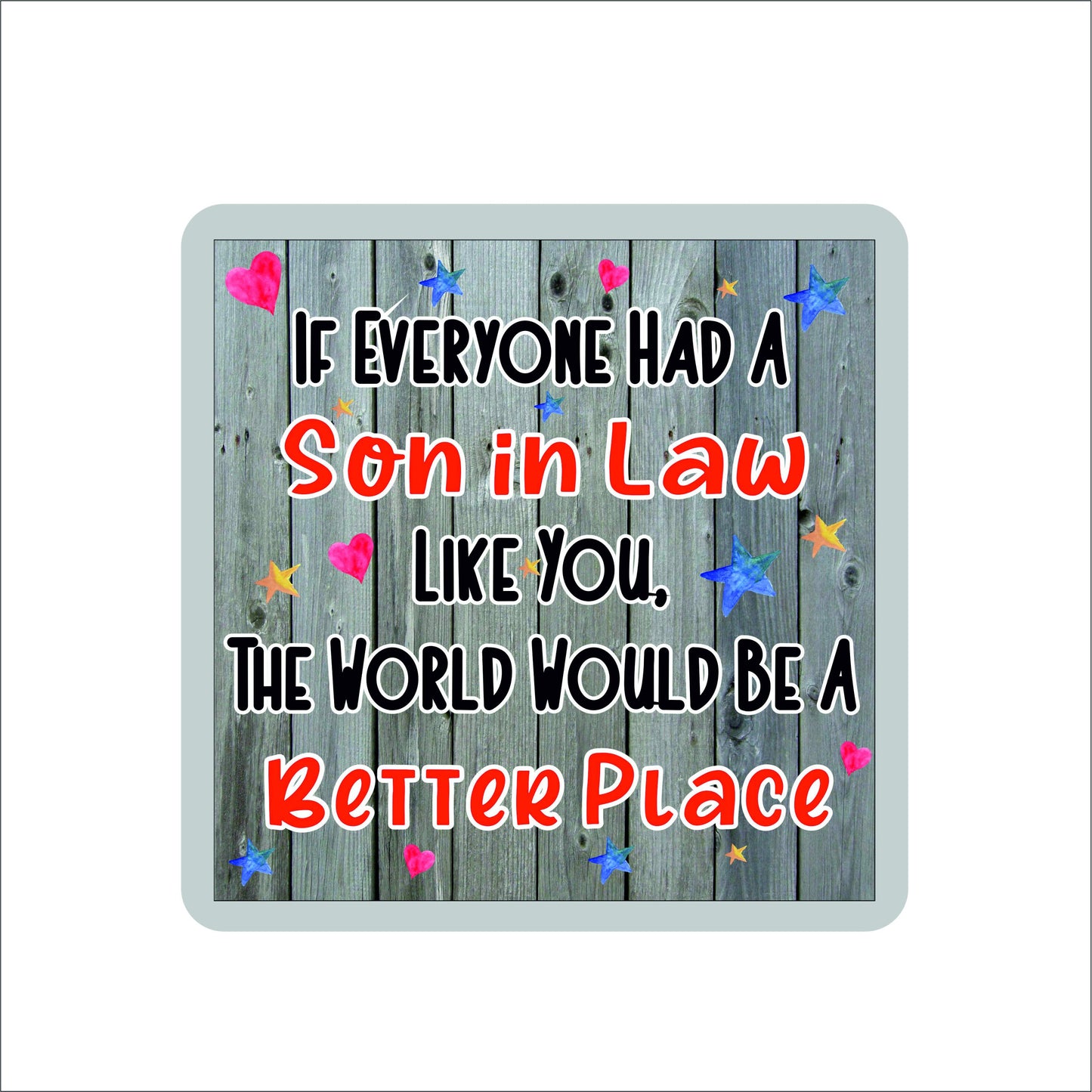 Son in Law Coaster Gift - The World Would Be A Better Place - Xmas Birthday Fun Cute Novelty Present