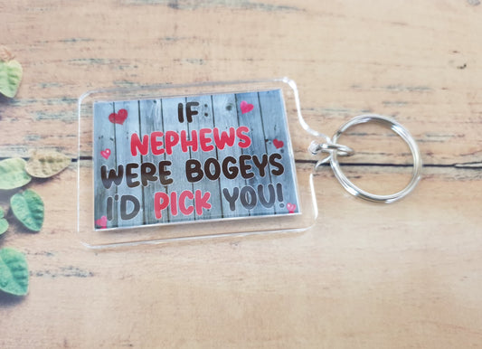 Nephew Keyring Gift - If Nephews Were Bogeys I'd We'd Pick You - Rude Cheeky Funny Novelty Christmas Birthday I Love My Nephew Present