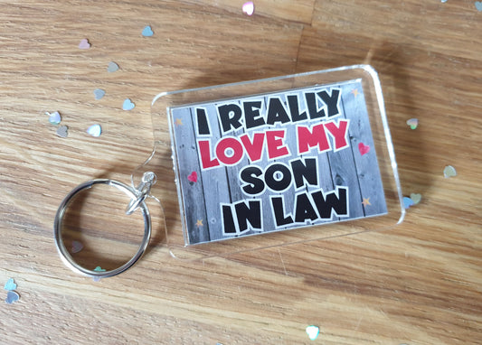 Son in Law Keyring Gift - I Really Love My Son in Law - Cute Fun Novelty Birthday Christmas Present