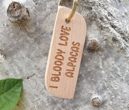 Cute Alpaca Keyring Gift - I Bloody Love Alpacas - Engraved Hardwood Key Fob Fun Novelty Nice Custom Present