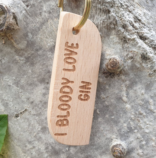 Cute Gin Keyring Gift - I Bloody Love Gin - Engraved Hardwood Key Fob Fun Novelty Nice Custom Present