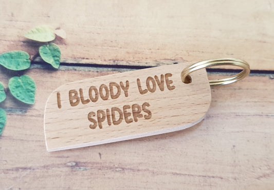 Cute Spider Keyring Gift - I Bloody Love Spiders - Engraved Hardwood Key Fob Fun Novelty Nice Custom Present