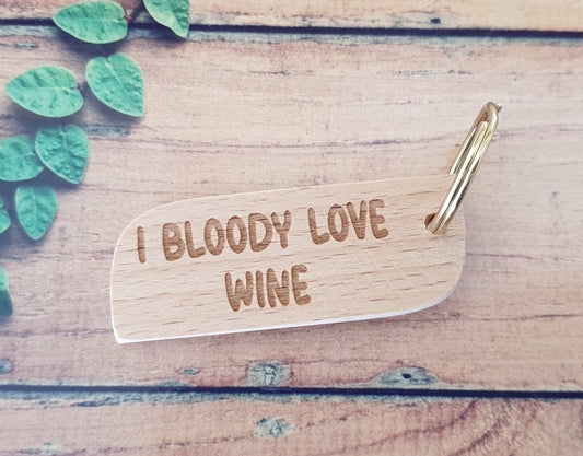 Cute Wine Keyring Gift - I Bloody Love Wine - Engraved Hardwood Key Fob Fun Novelty Nice Custom Present